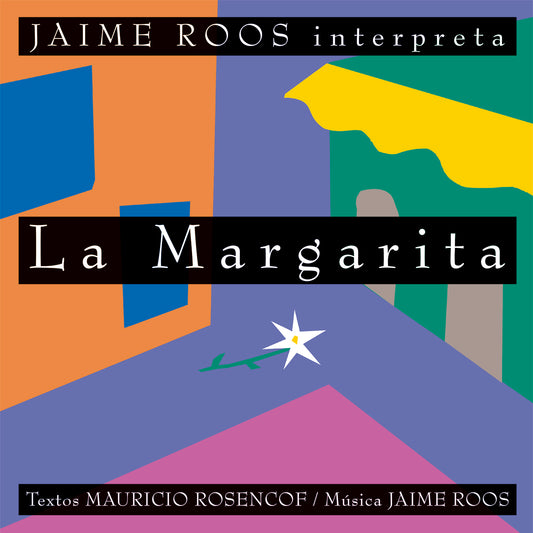 Jaime Roos interpreta | La Margarita |Textos Mauricio Rosencof / Música Jaime Roos