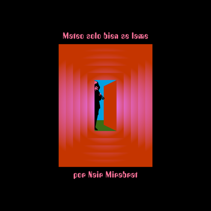 Mateo Solo bien se Lame por Nair Mirabrat | 2025 |
