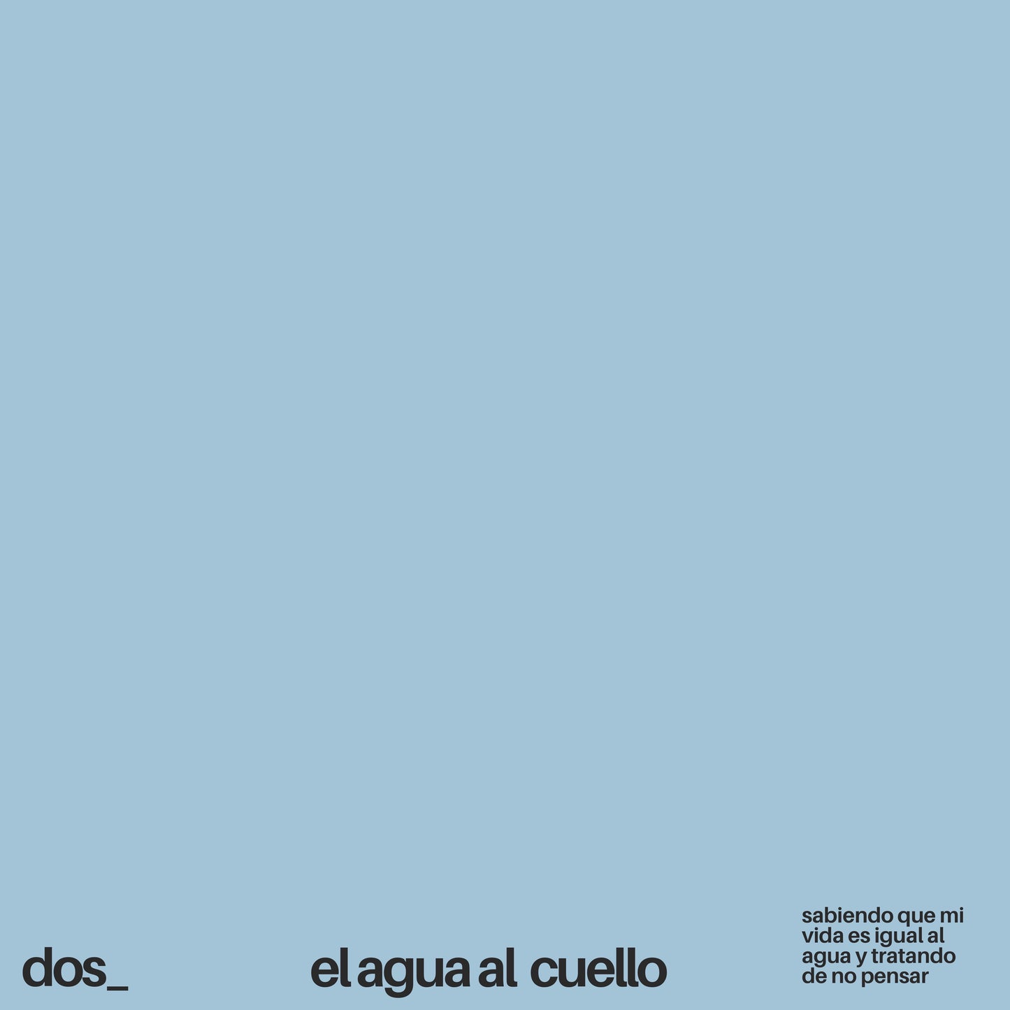 Dos | El agua al cuello  (2023)