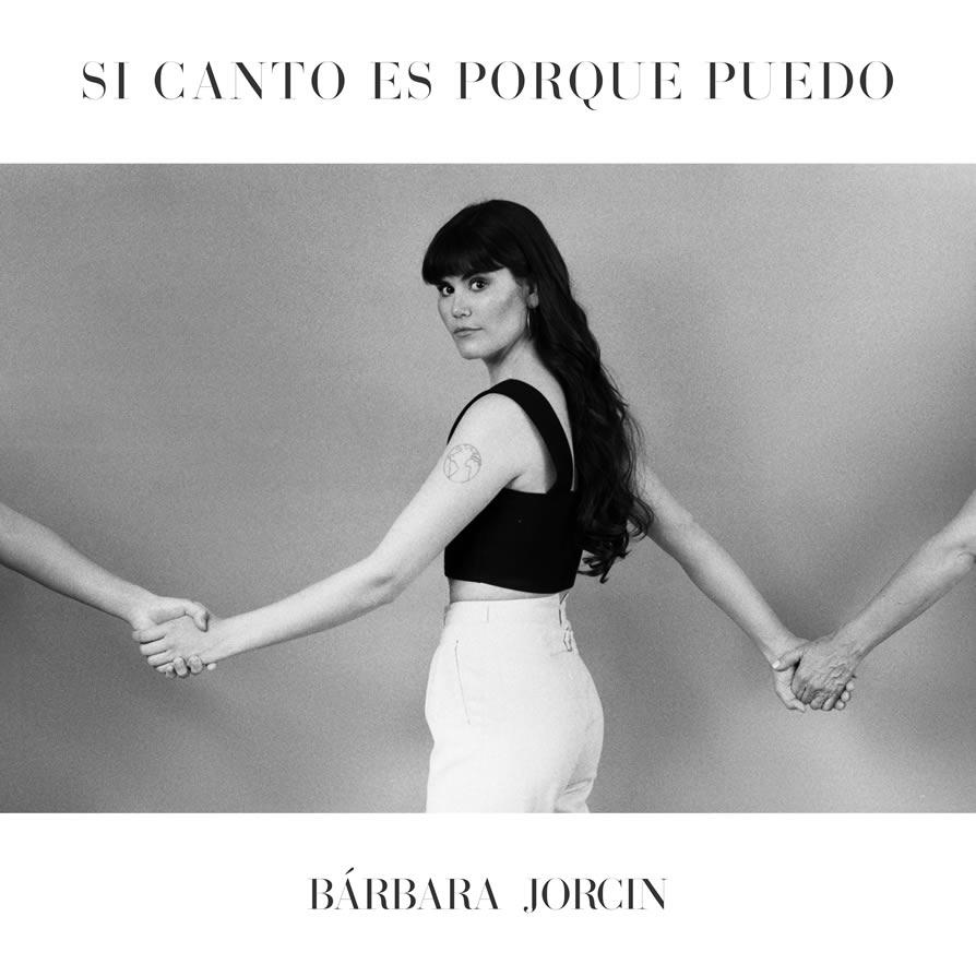 Bárbara Jorcin | Si canto es porque puedo (2021)