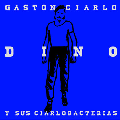 Gastón Ciarlo Dino | Dino y sus Ciarlobacterias (2022)